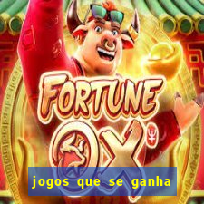 jogos que se ganha dinheiro de verdade